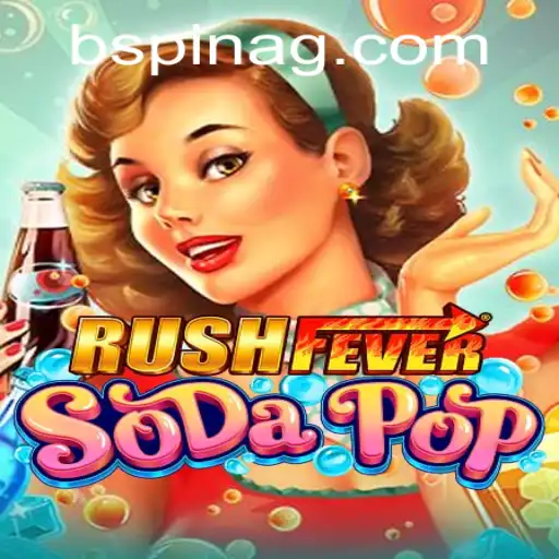 Exploring the World of RushFeverSodaPop: A Comprehensive Guide